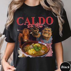 Caldo De Res Shirt, Trending Unisex Tee Shirt, Mexican Beef, 32