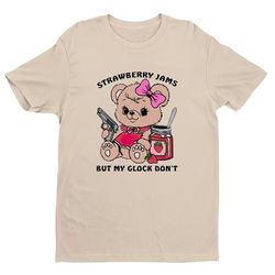 Strawberry Jams But My Glock Don't T-Shirt Strawberry Jams But My Glock Don't Shirt, T-shirt For Men And Women