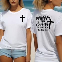 Jesus Christ Tee shirt, shirt for Christian Woman, perfect g, V12