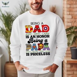 Custom Name Being A Dad Is An Honor Shirt, Being A Papa Is Priceless, Gift For Dad, Super Dad Shirt, Daddy Superhero