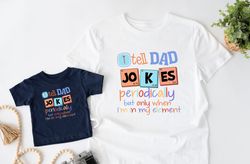 I Tell Dad Jokes Periodically But Only When Im In My Element Shirt, Dad Jokes Shirt,Funny Dad Shirt, Fathers Day Shirt