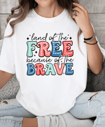 Land Of The Free Because Of The Brave Shirt, Freedom T-shirt, 4th of July Shirt, Patriotic Shirt, Independence Day Shirt