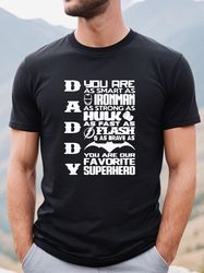 Marvel Daddy Shirt, You Are As Smart As Ironman Shirt, Hero Dad Shirt, You Are Our Favorite Superhero T-shirt, Fathers
