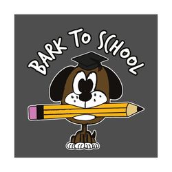 Bark To School Svg, Back To School Svg, Dog Svg, Dog Student Svg, Pencil Svg, Bark Svg, Cute Dog Svg, Bachelor Hat Svg,