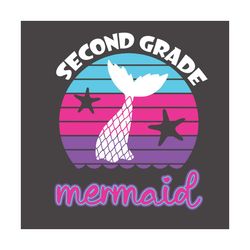 Second Grade Mermaid Svg, Trending Svg, Mermaid Svg, 2nd Grade Svg, First Day Svg, School Svg, Back To School Svg, Funny