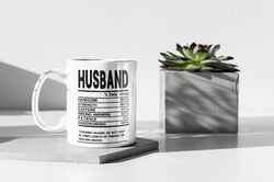 Husband Nutrition Facts 11 oz Ceramic Mom Gift For Him Husband Gift Birthday Gift