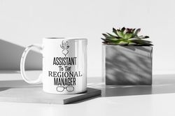 The Office Mug Assistant To The Regional Manager 11 oz Ceramic Mug Gift Birthday Gift