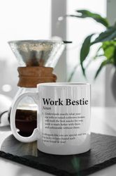 Work Bestie Gift, Work Bestie Definition, Perfect Gift For Friend, Best Friend Gift 11 oz Double Sided Ceramic Birthday