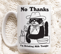 Cowboy Cat Coffee Mug, I'm Drinking Milk Tonight Funny Quote Cup, Cat Lover Gift, Western Sheriff Cat Mug