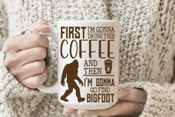 Sasquatch Coffee Mug, Sasquatch Coffee Cup, Best Gift Funny Coffee Mug 11/15 OZ