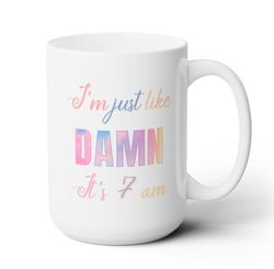 Damn it's 7AM Mug | Coffee Mug Swiftie Fan Gift | Subtle Merch