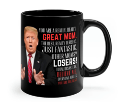 Funny Trump Greatest Mom Coffee Mug Mother's Day Political Ultra Maga Cup Mug