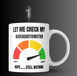GIVEASHITOMETER funny mug designs