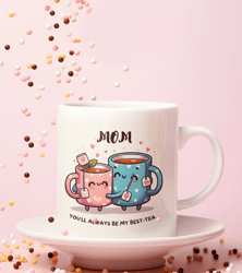 Best -Tea Mom Gift Mug