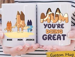 Personalized Bluey You're Doing Great Mum Mug, Bluey Mothers Day Gift For Mom, Bluey Family Mug, Bluey Mama Mug