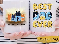 Personalized Bluey Best Dad Ever Mug, Father's Day Gifts for Dad, Bluey Dad Mug, Bluey Family Mug, Bluey Bandit Heeler
