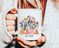 Custom Mama Mug, Mom Est 2024, Mother's Day Coffee Mug, Mothers Day Gift for New Mom Gift, Baby Shower Gift