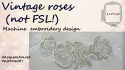 Vintage roses 6x10  not FSL   Embroidery Design  DIGITAL EMBROIDERY