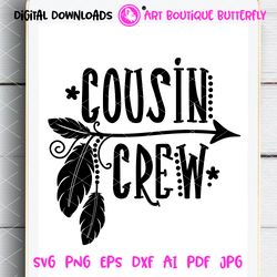 Cousin crew hippie Gift idea feathers arrow Quote Flowers