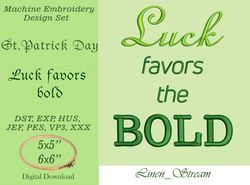 Luck favors bold Machine embroidery design in 7 formats and 1 sizes