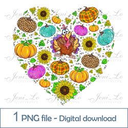 Thanksgiving Heart 1 PNG file Happy thanksgiving day Sublimation funny turkey clipart Pumpkin Sunflower Digital download
