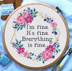 I'm fine It's fine Everything is fine cross stitch, Cross stitch quote, Cross stitch flowers, Digital PDF