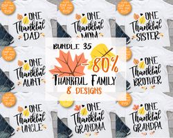 Bundle ONE thankful Grandma Grandpa Dad Mom Aunt Uncle Sister Brother Family shirts design Thanksgiving decor