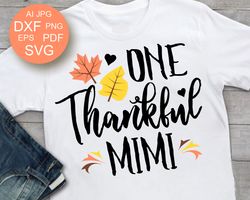 ONE thankful mimi sign Thanksgiving decor Mimi shirt design Birthday gifts idea Digital downloads files