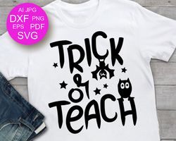 Trick or teach Halloween quote Humorous Horror print Kids shirt design Digital downloads files
