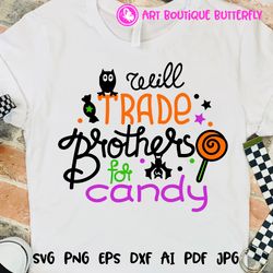 Will Trade Brothers For Candy print Sibling shirts design Halloween quote Humorous Horror print Kids gifts