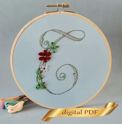 Floral alphabet letter T pdf hand embroidery beginner Flower monogram ribbon embroidery