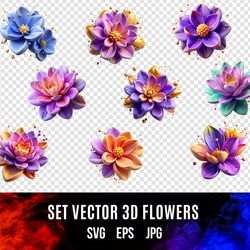 Set vector 3d flowers | Collection flowers | 3d flowers Digital Art | 3d flowers SVG