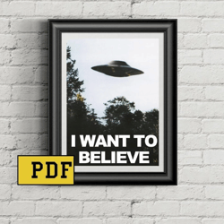 I want to Believe poster UFO PRINT FILES poster Wall art Reproduction Office decoration print wall art typography print
