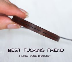 BEST FUCKING FRIEND morse code bracelet, friendship bracelet, best friend gifts, leather bracelet, Christmas gift