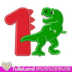 Rex Dino 1st Birthday Tyrannosaurus Rex Dinosaur with numbers 1 One Design applique for Machine Embroidery