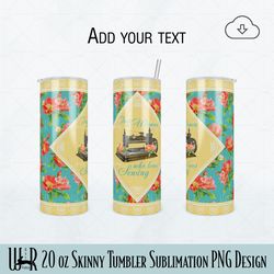 Just a Woman who loves Sewing Tumbler Sublimation Design t0026