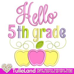 Hello 5th Grade Back To School Hello fifth Grade School Apple Girl Shirt  Design applique for Machine Embroidery