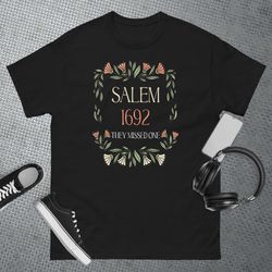 salem 1692 they missed one T-Shirt