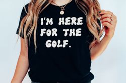 Funny Golf Tee, Golf Shirt, Golf Gift, Golf Shirt for Men, Golf Gift Shirt, Golf Group Shirt, Golfer Gifts, Golf Gear, G
