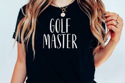 Golf Master Tee, Golf Shirt, Golf Gift, Golf Shirt for Men, Golf Gift Shirt, Golf Group Shirt, Golfer Gifts, Golf Gear,