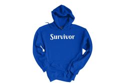 Survivor Hoodie, Survivor Shirt, Inspirational Shirt, Hopeful Shirt, Recovery Hoodie, Recovery Gift, Gift for Addict, Ca