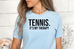 Tennis Tee, Tennis Shirt, Tennis Gift, Tennis T, Workout Shirt, Tennis Gift Shirt, Tennis Group Shirt, Tennis Lover, Ten