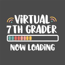 Virtual 7th Grader Svg, Back To School Svg, Grade Loading Svg, 7th Grader Svg, 7th Grader Svg, Funny School Svg, 7th Loa
