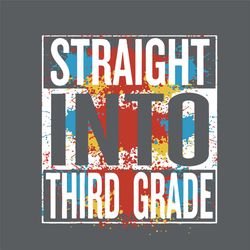 Straight Into Third Grade Svg, Back To School Svg, Straight Into Svg, Third Grade Svg, 3rd Grade Svg, School Svg, Trendi