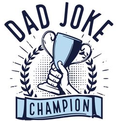 Dad Joke Champion Svg, Fathers Day Svg, Dad Svg, Joke Svg, Dad Joke Svg, Champion Svg, Hand Svg, Championships Svg, Fath