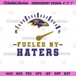 Funny Baltimore Ravens Fueled By Haters Embroidery Design