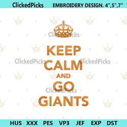 Keep Calm And Go Giants Slogan Baseball Machine Embroidery, Giants MLB Slogan Embroidery Download