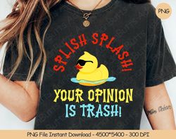 Splish-Splash Your Opinion Is Trash PNG Digital Design Download