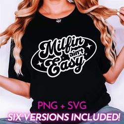 Milfin Aint Easy PNG SVG Cut File, Funny Mom Tshirt Design, 16
