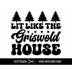 lit like the griswold house svg, christmas vacation svg, gri
